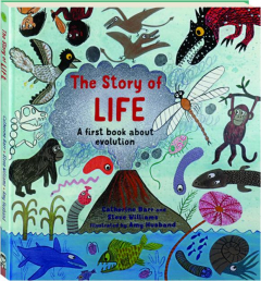 THE STORY OF LIFE: A First Book About Evolution