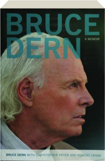 BRUCE DERN: A Memoir