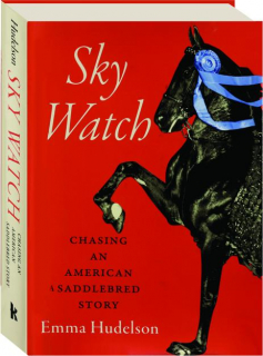 SKY WATCH: Chasing an American Saddlebred Story