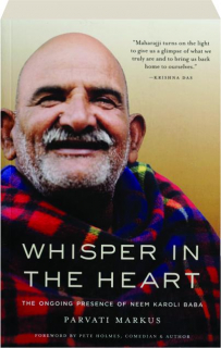 WHISPER IN THE HEART: The Ongoing Presence of Neem Karoli Baba