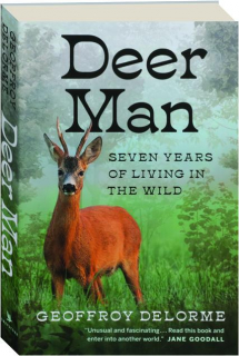 DEER MAN: Seven Years of Living in the Wild