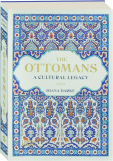 THE OTTOMANS: A Cultural Legacy