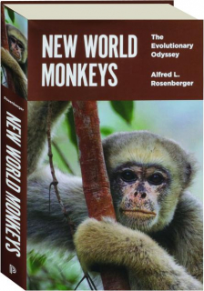 NEW WORLD MONKEYS: The Evolutionary Odyssey