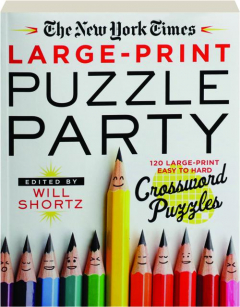 <I>THE NEW YORK TIMES</I> LARGE-PRINT PUZZLE PARTY