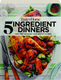 <I>TASTE OF HOME</I> 5 INGREDIENT DINNERS