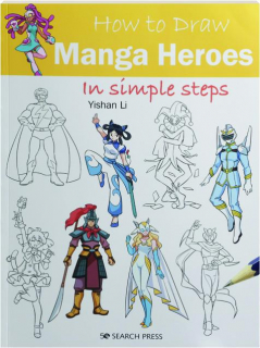 HOW TO DRAW MANGA HEROES IN SIMPLE STEPS