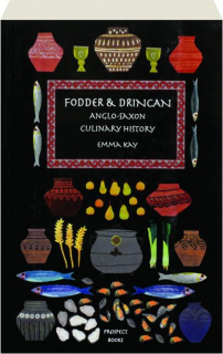 FODDER & DRINCAN: Anglo-Saxon Culinary History