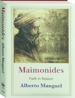 MAIMONIDES: Faith in Reason