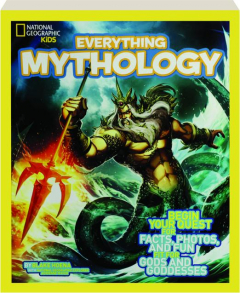 EVERYTHING MYTHOLOGY: <I>National Geographic</I> Kids