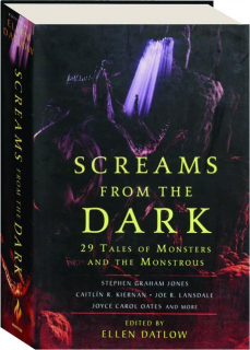 SCREAMS FROM THE DARK: 29 Tales of Monsters and the Monstrous