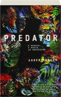 PREDATOR: A Memoir, a Movie, an Obsession