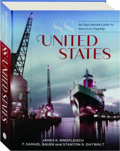 SS <I>UNITED STATES:</I> An Operational Guide to America's Flagship