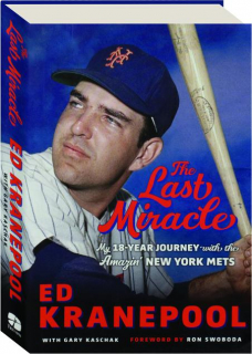 THE LAST MIRACLE: My 18-Year Journey with the Amazin' New York Mets