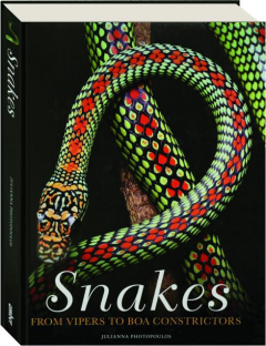 SNAKES: From Vipers to Boa Constrictors