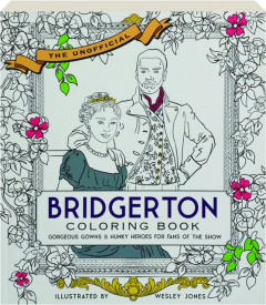 THE UNOFFICIAL <I>BRIDGERTON</I> COLORING BOOK