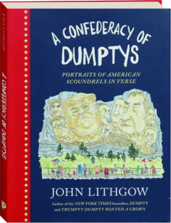 THE CONFEDERACY OF DUMPTYS: Portraits of American Scoundrels in Verse