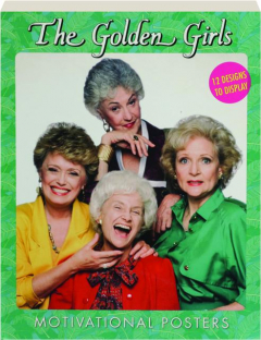 <I>THE GOLDEN GIRLS</I> MOTIVATIONAL POSTERS