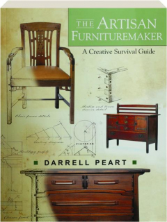 THE ARTISAN FURNITUREMAKER: A Creative Survival Guide