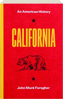 CALIFORNIA: An American History