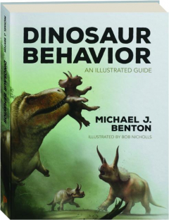 DINOSAUR BEHAVIOR: An Illustrated Guide