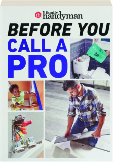 <I>FAMILY HANDYMAN</I> BEFORE YOU CALL A PRO