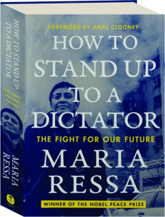 HOW TO STAND UP TO A DICTATOR: The Fight for Our Future