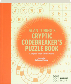 ALAN TURING'S CRYPTIC CODEBREAKER'S PUZZLE BOOK