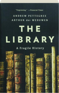 THE LIBRARY: A Fragile History