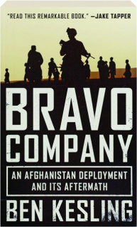 BRAVO COMPANY: An Afghanistan Deployment and Its Aftermath