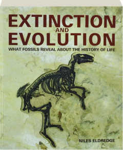 EXTINCTION AND EVOLUTION: What Fossils Reveal About the History of Life ...