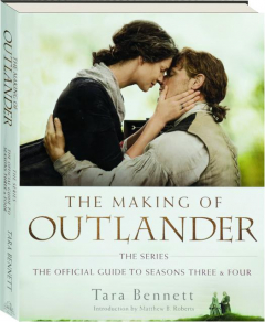 THE MAKING OF <I>OUTLANDER,</I> THE SERIES: The Official Guide to Seasons Three & Four