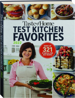 <I>TASTE OF HOME</I> TEST KITCHEN FAVORITES 2022