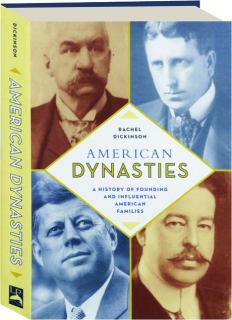 AMERICAN DYNASTIES: A History of Founding and Influential American Families