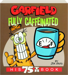 <I>GARFIELD</I> FULLY CAFFEINATED