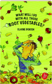 WHAT WILL I DO WITH ALL THOSE ROOT VEGETABLES?