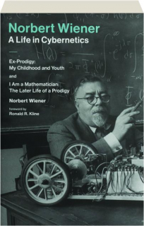 NORBERT WIENER: A Life in Cybernetics