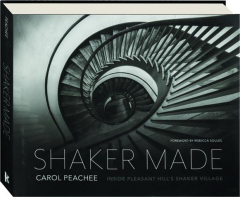 SHAKER MADE: Inside Pleasant Hill's Shaker Village