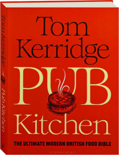 PUB KITCHEN: The Ultimate Modern British Food Bible