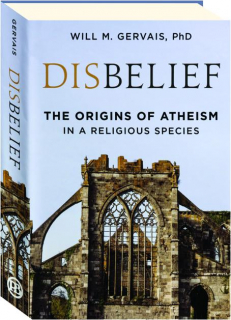 DISBELIEF: The Origins of Atheism in a Religious Species