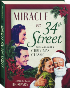 <I>MIRACLE ON 34TH STREET:</I> The Making of a Christmas Classic