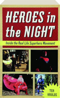 HEROES IN THE NIGHT: Inside the Real Life Superhero Movement