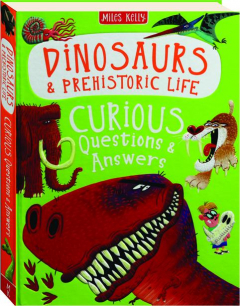 DINOSAURS & PREHISTORIC LIFE: Curious Questions & Answers