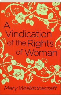 A VINDICATION OF THE RIGHTS OF WOMAN