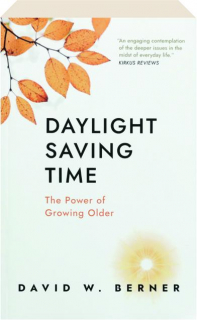 DAYLIGHT SAVING TIME: The Power of Growing Older