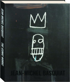 JEAN-MICHEL BASQUIAT: The Iconic Works