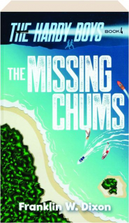 THE MISSING CHUMS: The Hardy Boys Book 4