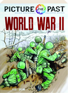 WORLD WAR II: Picture the Past Historical Coloring Books