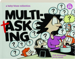 MULTITASKING: A <I>Baby Blues</I> Collection No. 39