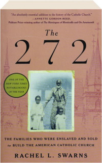 THE 272: The Families Who Were Enslaved and Sold to Build the American Catholic Church