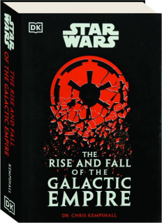 <I>STAR WARS</I>--THE RISE AND FALL OF THE GALACTIC EMPIRE